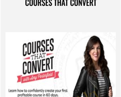 Courses That Convert - Amy Porterfield