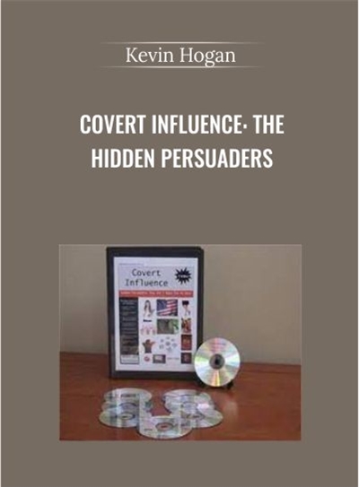 Covert Influence: The Hidden Persuaders - Kevin Hogan