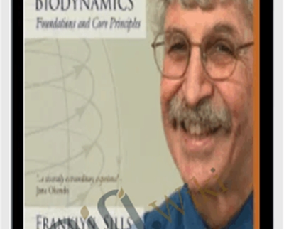 Foundations and Core Principles By Franklyn Sills - Craniosacral Biodynamics