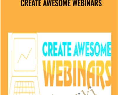 Create Awesome Webinars - David Siteman Garland