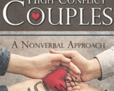 Creating Safety with High-Conflict Couples: A Nonverbal Approach - Janina Fisher