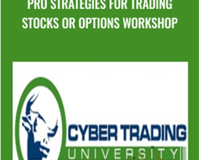 Pro Strategies for Trading Stocks or Options Workshop -  cyber trading university