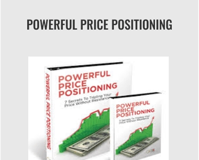 Powerful Price Positioning - Dan Kennedy
