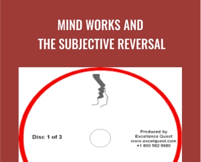 Mind Works and the Subjective Reversal - Dave Dobson