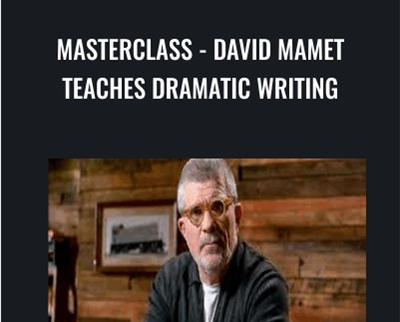 MasterClass-David Mamet Teaches Dramatic Writing - David Mamet