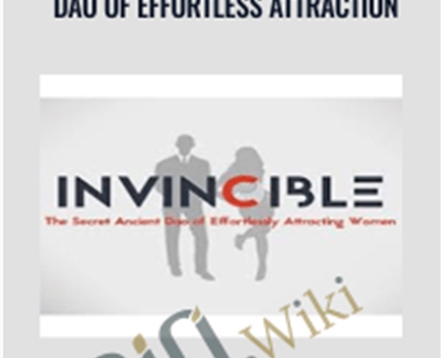 Invincible -The Secret Anciet Dao of Effortless Attraction - David Tian