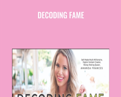 Decoding Fame - Amanda Frances