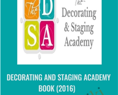 Decorating and Staging Academy Course (2016) - The Decorating & Staging Academy