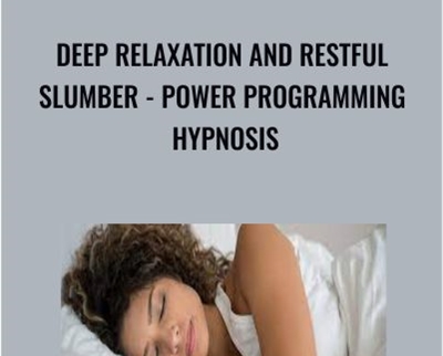 Deep Relaxation and Restful Slumber-Power Programming Hypnosis - Gil Boyne