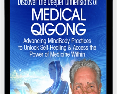 Deeper Dimensions of Medical Qigong - Roger Jahnke
