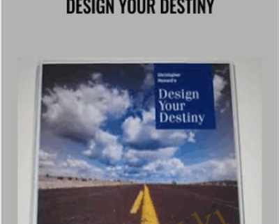 Design Your Destiny - Chris Howard