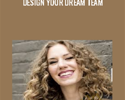 Design Your Dream Team - Melissa Pharr