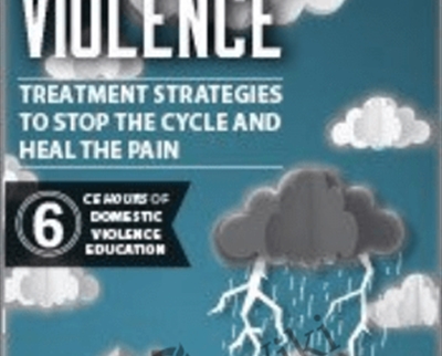 Domestic Violence: Treatment Strategies to Stop the Cycle and Heal the Pain - Joan Benz