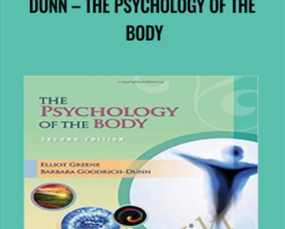 Dunn - The Psychology of the Body - Elliot Greene and Barbara Goodrich