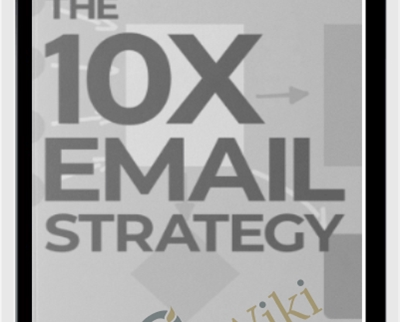 10X Email Strategy - Duston McGroarty