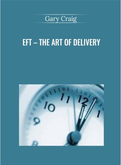 Gary Craig -EFT - The Art of Delivery