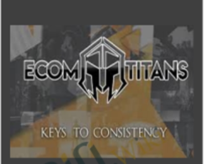 Keys to Consistency - Ecom Titans