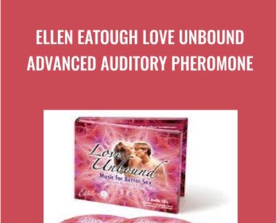 Love Unbound Advanced Auditory Pheromone - Ellen Eatough