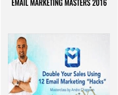 Email Marketing Masters 2016 - Andre Chaperon
