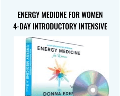 Energy Medidne for Women 4-Day Introductory Intensive - Donna Eden