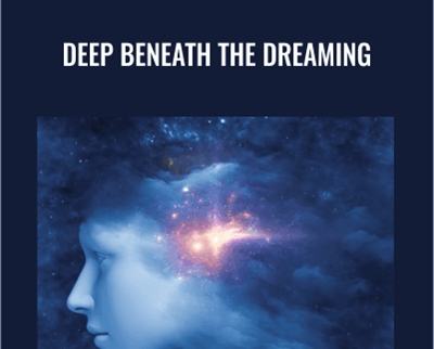 Deep Beneath the Dreaming - EnllghtenedAudio