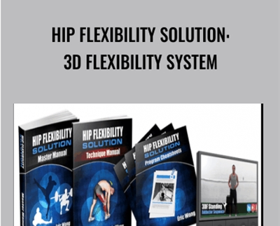 Hip Flexibility Solution: 3D Flexibility System - Eric Wong