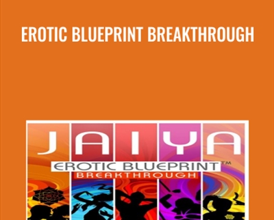 Erotic Blueprint Breakthrough - Jaiya