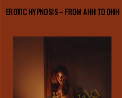 Erotic Hypnosis - From Ahh to Ohh - Todd Stevens