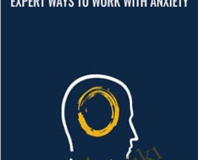 Expert Ways to Work with Anxiety - NICABM