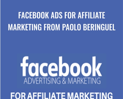 Facebook Ads For Affiliate Marketing - Paolo Beringuel