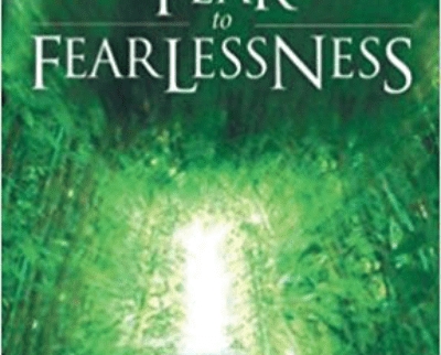 From Fear To Fearlessness-Hale Dwoskin - Sedona Method