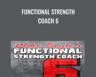 Functional Strength Coach 6 - Mike Boyle