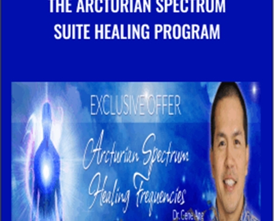 The Arcturian Spectrum Suite Healing Program - Gene Ang