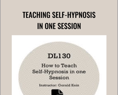Teaching Self-Hypnosis in One Session - Gerald Kein