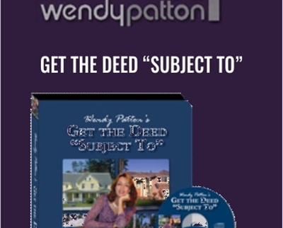 Get the Deed Subject To - Wendy Patton