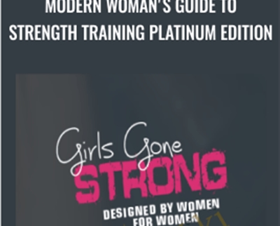 Modern Womans Guide to Strength Training Platinum Edition - Girls Gone Strong