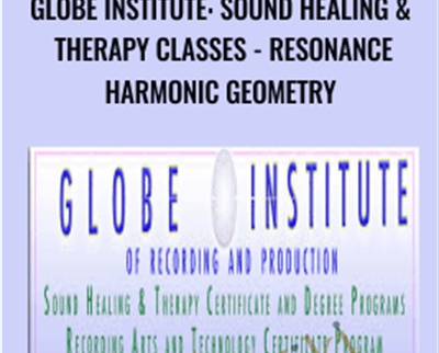Globe Institute: Sound Healing and Therapy Classes - Resonance Harmonic Geometry