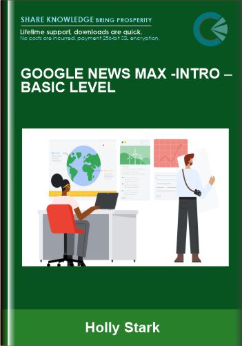 Google News Max  - intro –Basic Level  -  Holly Stark