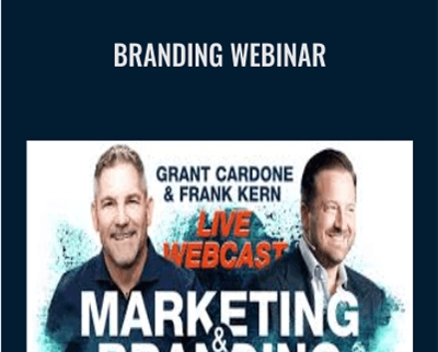 Branding Webinar - Grant Cardone and Frank Kern