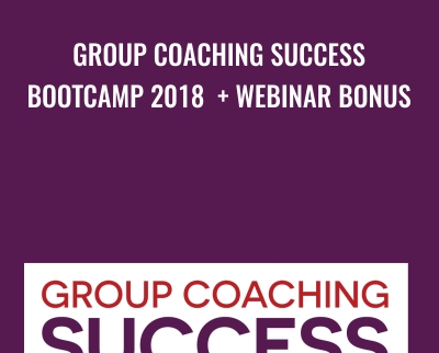 Group Coaching Success Bootcamp 2018 + Webinar Bonus - Michelle Schubnel
