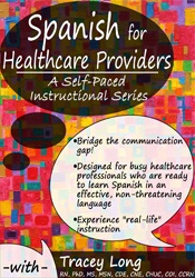Spanish for Healthcare Providers -A Self-Paced Instructional Series - Tracey Long