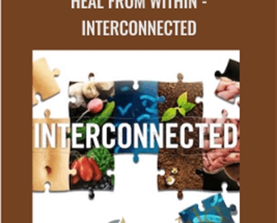 Heal From Within -Interconnected - Pedram Shojai