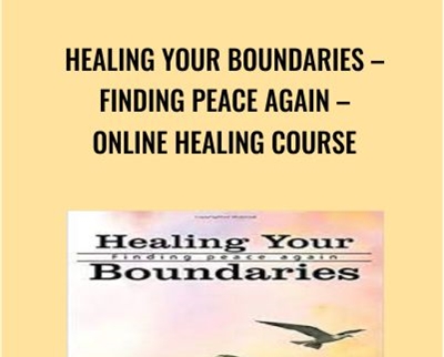 Healing Your Boundaries -Finding Peace Again -Online Healing Course - Evette Rose
