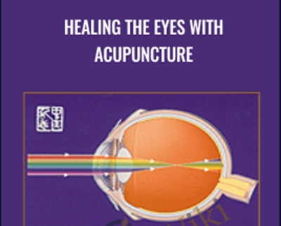 Healing the Eyes with Acupuncture - Julian Scott