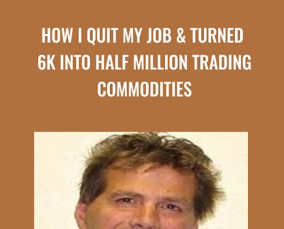How I Quit my Job and Turned 6k into Half Million Trading Commodities - Bob Buran