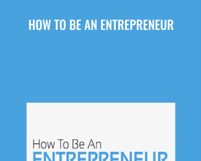 How To Be An Entrepreneur - Eben Pagan