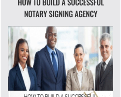 How To Build a Successful Notary Signing Agency - Andre C Hatchett