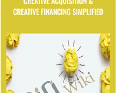 How To Do Deals With No Dollars - Creative Acquisition and Creative Financing Simplified - CashFlowDiary