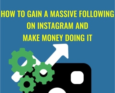 How To Gain a Massive Following on Instagram and Make Money Doing it - William Murphy