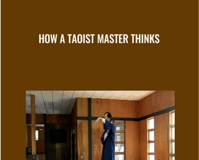 How a Taoist Master Thinks - Waysun Liao